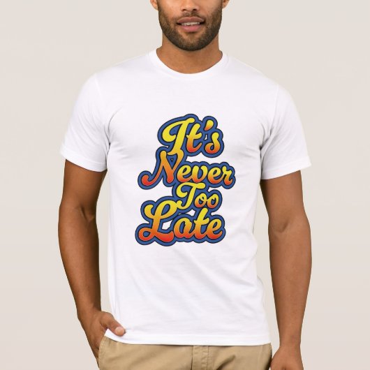 Het is nooit te laat t-shirt (Voorkant)
