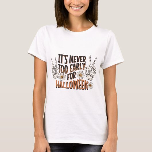 Het is nooit te vroeg voor Halloween T-shirt (Voorkant)