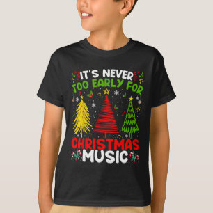 Het is nooit te vroeg voor kerstboom muziek vierin t-shirt