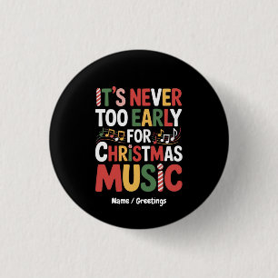 Het is nooit te vroeg voor kerstmuziek Grappige ke Ronde Button 3,2 Cm