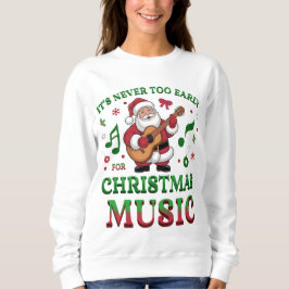 Het Is Nooit Te Vroeg Voor Kerstmuziek Kerstman Trui