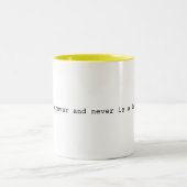 Het is nu niet eeuwig en nooit een hoop onzin mok (Center)