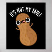 Het is Nut My Fault Funny Peanut Pun Dark BG Poster (Voorkant)