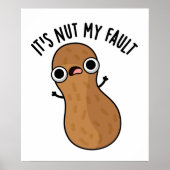 Het is Nut My Fault Funny Pun Poster (Voorkant)