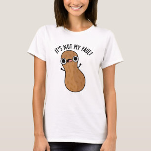 Het is Nut My Fault Funny Pun T-shirt