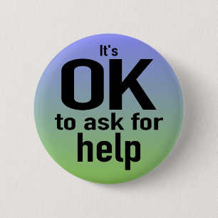 "Het is O.K. om de Button om van de Hulp" te