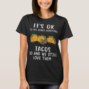 Het is O.K. om los soms te Herfsten Tacos doen ver T-shirt
