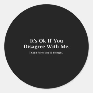 Het is OK als je het niet met me eens bent - Graph Ronde Sticker