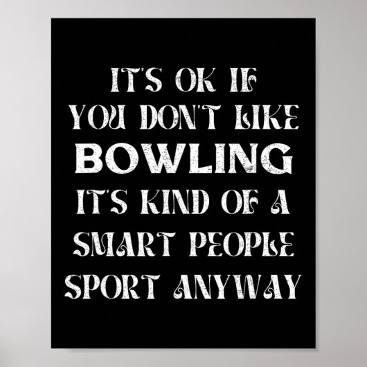 Het is ok als je niet van bowling funny Gezegde wo Poster (Voorkant)