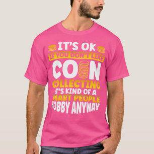 Het is OK als je niet van munten houdt die slimme T-shirt