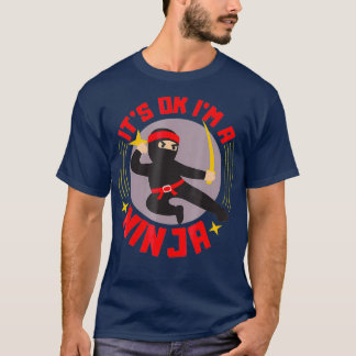 Het is ok in een ninja cool ninja krijger grappig t-shirt
