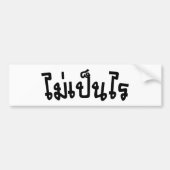 Het is OK ♦ Mai Pen Rai in het Thaise Taalscript ♦ Bumpersticker (Voorkant)