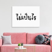 Het is OK ♦ Mai Pen Rai in het Thaise Taalscript ♦ Canvas Afdruk (Insitu (Woonkamer))
