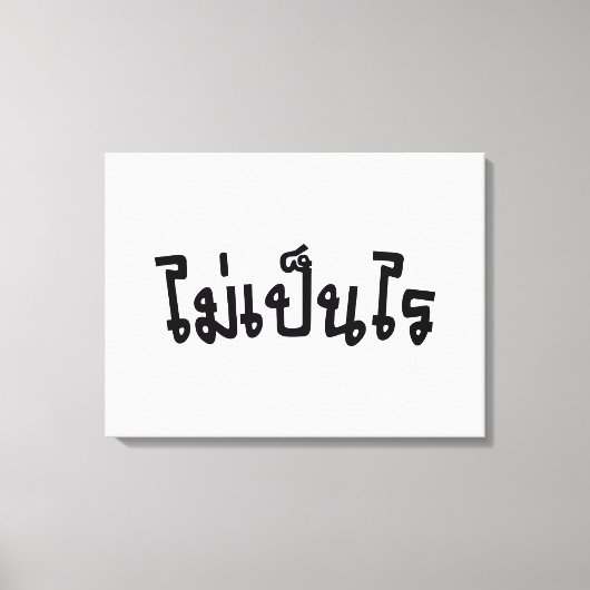Het is OK ♦ Mai Pen Rai in het Thaise Taalscript ♦ Canvas Afdruk (Voorkant)