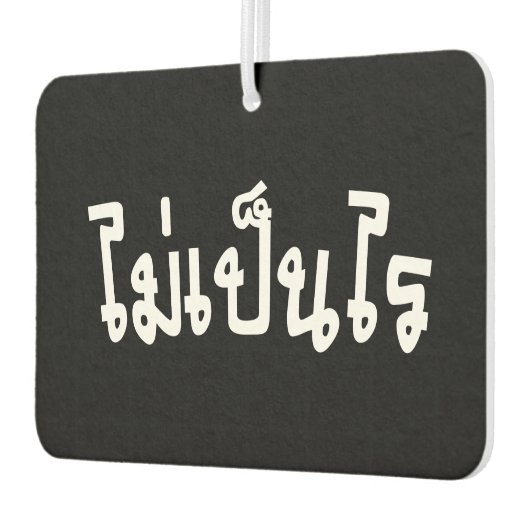 Het is OK ♦ Mai Pen Rai in het Thaise Taalscript ♦ Luchtverfrisser (Links)