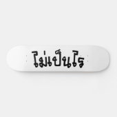 Het is OK ♦ Mai Pen Rai in het Thaise Taalscript ♦ Persoonlijk Skateboard (Horizontaal)