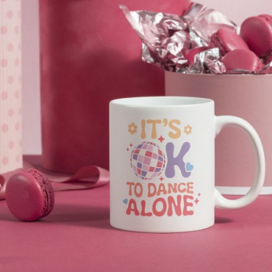 Het is OK om alleen te dansen Grappige Single Self Koffiemok