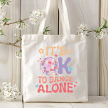 Het is OK om alleen te dansen Grappige Single Self Tote Bag<br><div class="desc">It's OK To Dance Alone Funny Single Self Love Canvas tas bevat de typografie "It's OK to dance alone",  geaccentueerd met een discobal,  liefdesharten,  sterren en groovy flower. Ontworpen door Evco Studio www.zazzle.com/store/evcostudio</div>