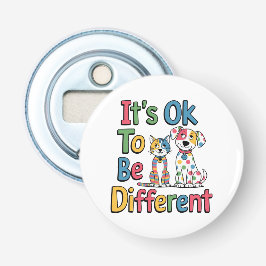 Het is ok om anders te zijn button flesopener