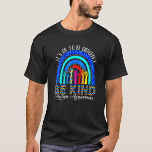 Het Is Ok Om Anders Te Zijn Wees Aardig Autisme Be T-shirt