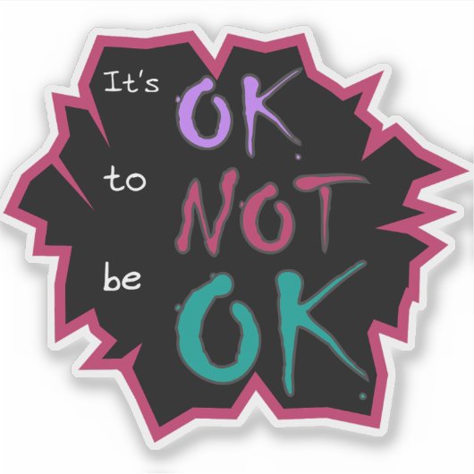 Het is OK om geen OK vinyl Sticker te zijn (Voorkant)