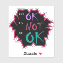 Het is OK om geen OK vinyl Sticker te zijn
