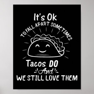 Het is ok om Herfst uit elkaar soms taco's doen me Poster