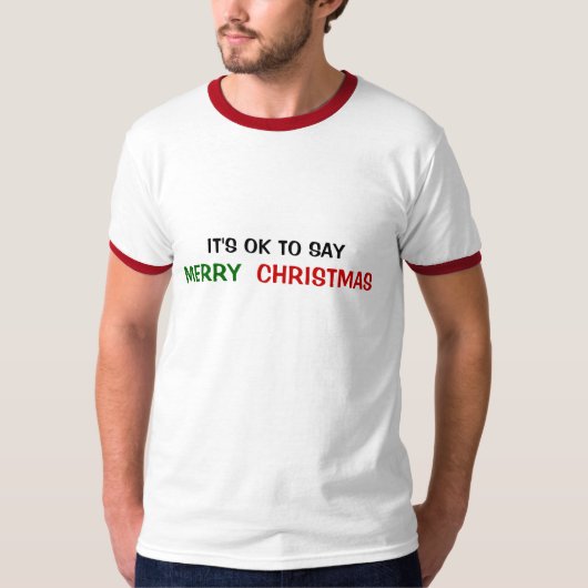 HET IS OK OM MERRY CHRISTMAS TE ZEGGEN T-SHIRT (Voorkant)