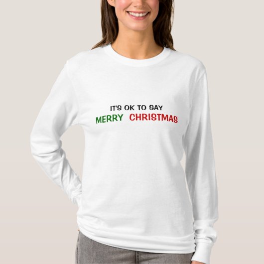 HET IS OK OM MERRY CHRISTMAS TE ZEGGEN T-SHIRT (Voorkant)
