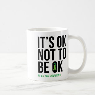 Het is OK om niet OK te zijn - Mental Health Aware Koffiemok
