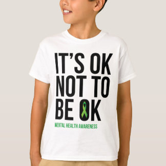 Het is OK om niet OK te zijn - Mental Health Aware T-shirt