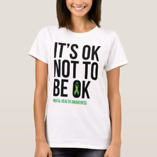 Het is OK om niet OK te zijn - Mental Health Aware T-shirt