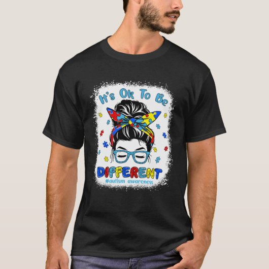 Het Is Ok Om Verschillend Te Zijn Rommelige Knot A T-shirt (Voorkant)