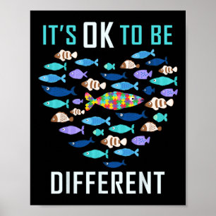 Het is OK om verschillende autisme bewustzijn vis  Poster