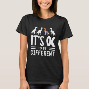 Het is OK om verschillende dinosaurus autisme bewu T-shirt