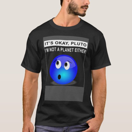 Het is Ok Pluto Ik ben ook geen planeet 1 T-shirt (Voorkant)