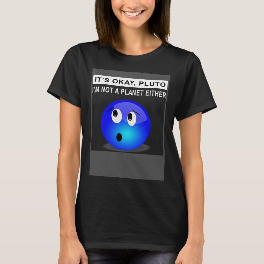 Het is Ok Pluto Ik ben ook geen planeet 1 T-shirt (Voorkant)