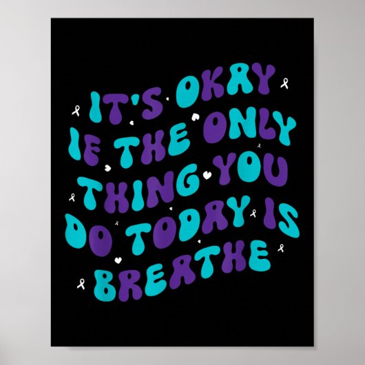 Het Is Oké Als Het Enige Dat Je Vandaag Doet Is Ad Poster (Voorkant)