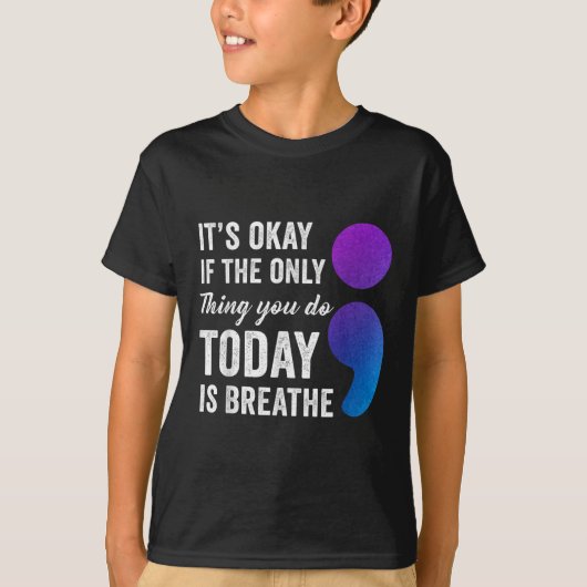 Het Is Oké Als Het Enige Dat Je Vandaag Doet Is Ad T-shirt (Voorkant)