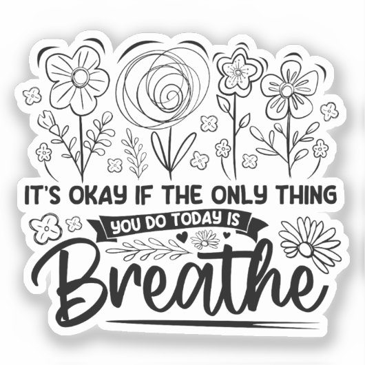 Het is oké als het enige wat je vandaag doet, is h sticker (Voorkant)