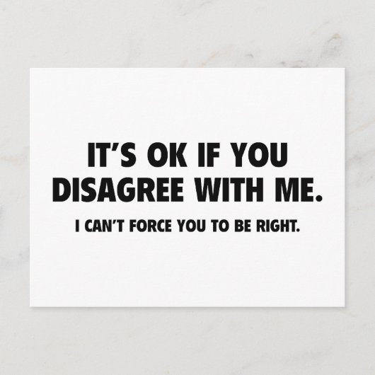 Het is oké als je het niet met mij eens bent briefkaart (Voorkant)
