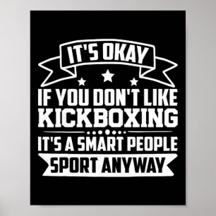 Het Is Oké Als Je Kickboksen Niet Leuk Vindt Slimm Poster