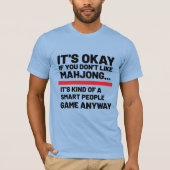 Het is oké als je Mahjong Funny Game niet mag T-shirt (Voorkant)