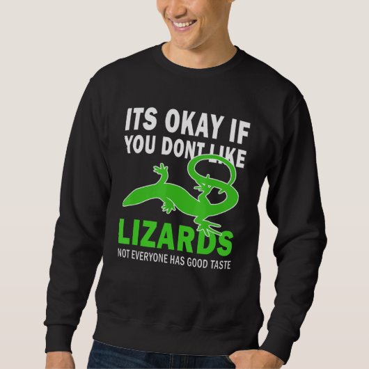 Het is oké als je niet op de lizards houdt... trui (Voorkant)