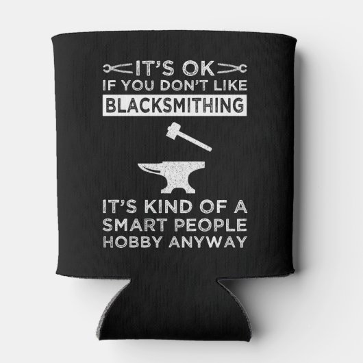 Het is oké als je niet van Blacksmithing houdt Blikjeskoeler (Achterkant)