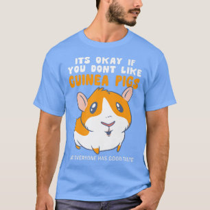 Het Is Oké Als Je Niet Van Cavia's Houdt Goede Sma T-shirt