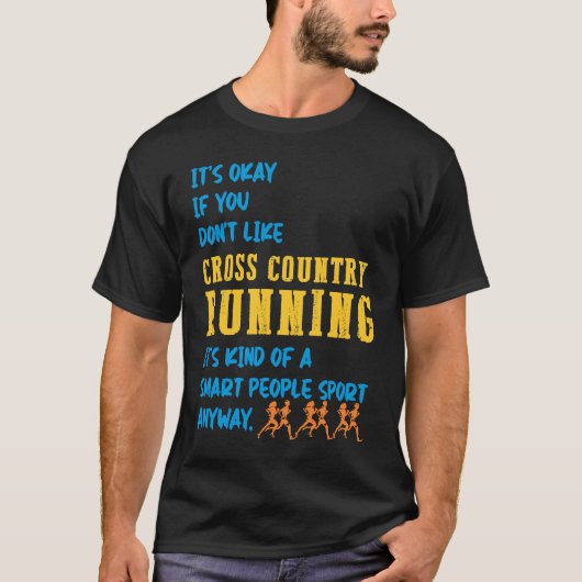 Het is oké als je niet van Cross Country runner j T-shirt (Voorkant)