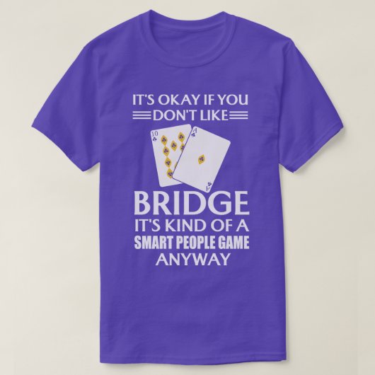 Het is oké als je niet van een brug houdt t-shirt (Design voorkant)