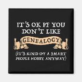 Het is oké als je niet van genealogie houdt magneet (Voorkant)