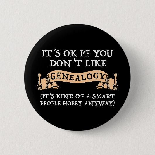Het is oké als je niet van genealogie houdt ronde button 5,7 cm (Voorkant)